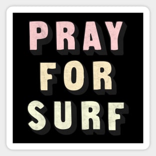 Pray For Surf  // Retro Typography Design Magnet